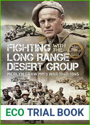 Fighting with the Long Range Desert Group Merlyn Craw MM|s War 1940–1945