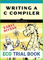 Writing a C Compiler Build a Real Programming Language from Scratch