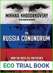 The Russia Conundrum How the West Fell for Putin|s Power Gambit--and How to Fix It
