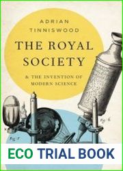 The Royal Society And the Invention of Modern Science