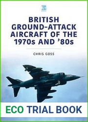 British Ground-Attack Aircraft of the 1970s and ’80s (Historic Military Aircraft Series 8)
