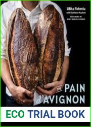 The Pain d|Avignon Baking Book A War, An Unlikely Bakery, and a Master Class in Bread