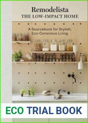 Remodelista The Low-Impact Home A Sourcebook for Stylish, Eco-Conscious Living