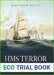HMS Terror The Design, Fitting and Voyages of the Polar Discovery Ship