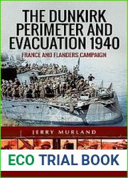 The Dunkirk Perimeter and Evacuation 1940 France and Flanders Campaign (Battleground Europe)