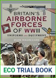 Britain’s Airborne Forces of WWII Uniforms and Equipment