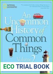 An Uncommon History of Common Things, Volume 2