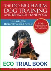 The Do No Harm Dog Training and Behavior Handbook Featuring the Hierarchy of Dog Needs