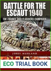Battle for the Escaut 1940 The France and Flanders Campaign (Battleground Europe)