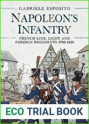 Napoleon’s Infantry French Line, Light and Foreign Regiments 1799-1815