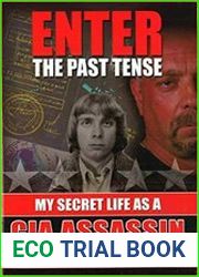 Enter The Past Tense My Secret Life as a CIA Assassin