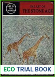 The Art of the Stone Age Forty Thousand Years of Rock Art