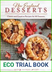 New England Desserts Classic and Creative Recipes for All Seasons