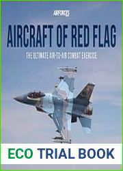 Aircraft of Red Flag The Ultimate Air-To-Air Combat Exercise