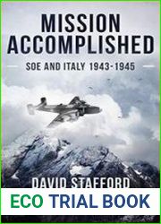 Mission Accomplished SOE and Italy 1943-1945