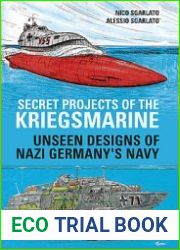 Secret Projects of the Kriegsmarine Unseen Designs of Nazi Germany’s Navy