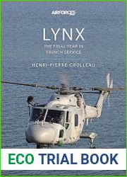 Lynx The Final Year in French Service (Modern Military Aircraft Series Book 1)