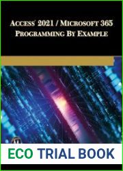 Access 2021 / Microsoft 365 Programming by Example with VBA, XML, and ASP