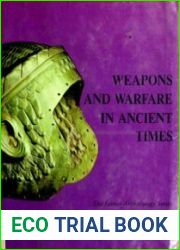 Weapons and Warfare in Ancient Times