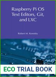 Raspberry Pi OS Text Editors, Git, and LXC A Practical Approach