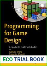 Programming for Game Design A Hands-On Guide with Godot