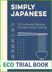 Simply Japanese 100 Authentic Recipes for Easy Home Cooking