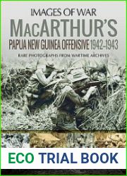 Macarthur’s Papua New Guinea Offensive 1942-1943 (Images of War)