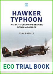 Hawker Typhoon The RAF’s Ground-Breaking Fighter-Bomber