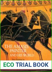 Amasis Painter and His World Vase-painting in Sixth Century B.C.Athens