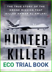 Hunter Killer The True Story of the Drone Mission That Killed Anwar al-Awlaki