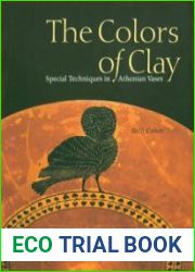 The Colors of Clay Special Techniques in Athenian Vases