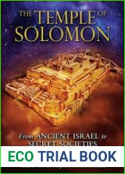 The Temple of Solomon From Ancient Israel to Secret Societies