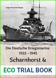 Die Deutsche Kriegsmarine 1933-1945 Scharnhorst & Gneisenau