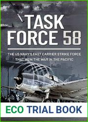 Task Force 58 The US Navy’s Fast Carrier Strike Force that Won the War in the Pacific