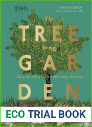 RHS the Tree in My Garden Choose One Tree, Plant It - and Change the World