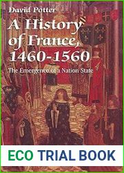 A History of France, 1460–1560 The Emergence of a Nation State