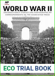 World War II Unforgettable Stories and Photographs by Correspondents of The Associated Press