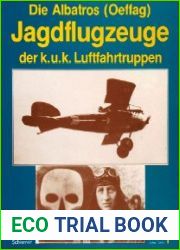 Die Albatros (Oeffag) Jagdflugzeuge der k.u.k. Luftfahrtruppen