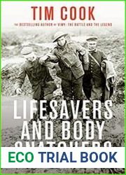 Lifesavers and Body Snatchers Medical Care and the Struggle for Survival in the Great War - BOOKS - MILITARY HISTORY