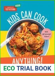 Kids Can Cook Anything! The Complete How-To Cookbook for Young Chefs, with 75 Kid-Tested, Kid-Approved Recipes