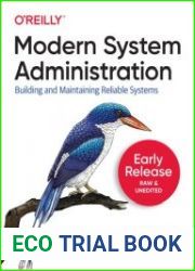 Modern System Administration Building and Maintaining Reliable Systems