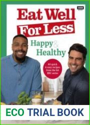 Eat Well for Less Happy & Healthy 80 quick & easy recipes from the hit BBC series
