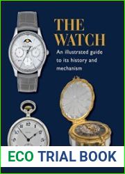 Watch An Illustrated Guide to its History and Mechanism