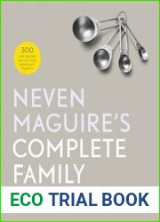 Neven Maguire|s Complete Family Cookbook 300 Life-saving Recipes for Super-busy Parents