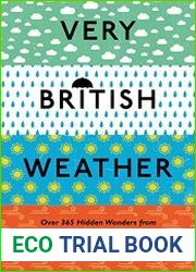 Very British Weather Over 365 Hidden Wonders from the World’s Greatest Forecasters