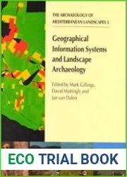 Geographical Information Systems and Landscape Archaeology (The Archaeology of Mediterranean Landscapes)