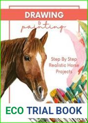 Step By Step Realistic Horse Projects Drawing And Painting In Pencil, Acrylic, And Oil