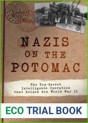 Nazis on the Potomac The Top-Secret Intelligence Operation that Helped Win World War II