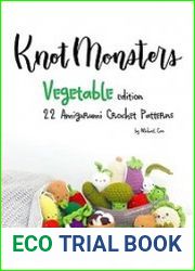 Knot Monster - Vegetable Edition 22 Vegetable Crochet Patterns