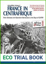 France in Centrafrique From Bokassa and Operation Barracude to the Days of EUFOR (Africa@War №2)